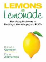 9781452261010-1452261016-Lemons to Lemonade: Resolving Problems in Meetings, Workshops, and PLCs