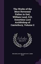 9781355764229-135576422X-The Works of the Most Reverend Father in God, William Laud, D.D. Sometime Lord Archbishop of Canterbury, Volume 2