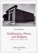 9783643902351-3643902352-Architecture, Power, and Religion: Hatshepsut, Amun & Karnak in Context (7) (Articles on Archaeology / Beitrage zur Archaologie)