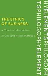 9780742561618-0742561615-The Ethics of Business: A Concise Introduction (Elements of Philosophy)