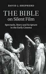 9781107042605-1107042607-The Bible on Silent Film: Spectacle, Story and Scripture in the Early Cinema