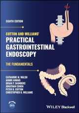 9781119525202-1119525209-Cotton and Williams' Practical Gastrointestinal Endoscopy: The Fundamentals