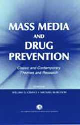 9780805834789-0805834788-Mass Media and Drug Prevention: Classic and Contemporary Theories and Research (Claremont Symposium on Applied Social Psychology Series)
