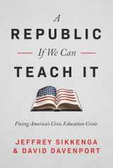 9781645720492-1645720497-A Republic, If We Can Teach It: Fixing America's Civic Education Crisis