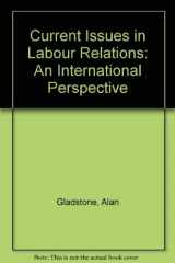9780899254715-0899254713-Current Issues in Labour Relations: An International Perspective