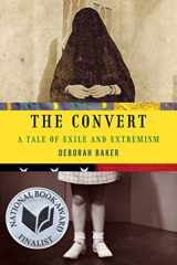 9781555976279-1555976271-The Convert: A Tale of Exile and Extremism