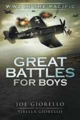 9780997749311-0997749318-Great Battles for Boys: WW2 Pacific