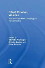 9781138614277-1138614270-Ritual, Emotion, Violence: Studies on the Micro-Sociology of Randall Collins