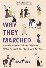 9780674248298-0674248295-Why They Marched: Untold Stories of the Women Who Fought for the Right to Vote