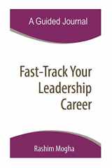 9781653007042-1653007044-Fast-Track Your Leadership Career - A Guided Journal