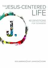 9781470740108-1470740109-The Jesus-Centered Life: 40 Devotions for Teenagers