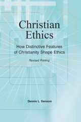 9780757587771-0757587771-Christian Ethics: How Distinctive Features of Christianity Shape Ethics