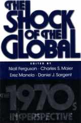 9780674049048-0674049047-The Shock of the Global: The 1970s in Perspective