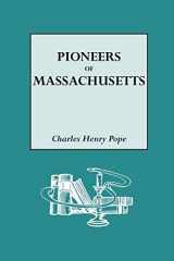 9780806307749-0806307749-The Pioneers of Massachusetts: A Descriptive List, Drawn from Records of the Colonies, Towns, and Churches, & Other Contemporaneous Documents
