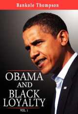 9780984400546-0984400540-Obama and Black Loyalty Vol. 1