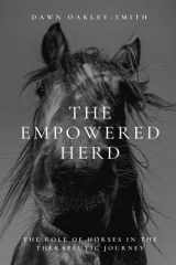 9781880914144-188091414X-The Empowered Herd: The Role of Horses in Therapeutic Journeys