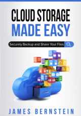 9781730838354-1730838359-Cloud Storage Made Easy: Securely Backup and Share Your Files (Productivity Apps Made Easy)