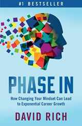 9781619615120-1619615126-Phase In: How Changing Your Mindset Can Lead to Exponential Career Growth