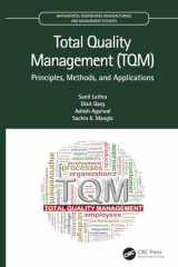 9780367512835-0367512831-Total Quality Management (TQM): Principles, Methods, and Applications (Mathematical Engineering, Manufacturing, and Management Sciences)