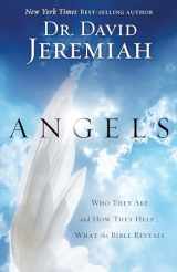 9781601422699-1601422695-Angels: Who They Are and How They Help--What the Bible Reveals