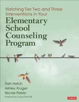 9781544345284-1544345283-Hatching Tier Two and Three Interventions in Your Elementary School Counseling Program