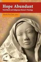 9781570758805-1570758808-Hope Abundant: Third World and Indigenous Women's Theology