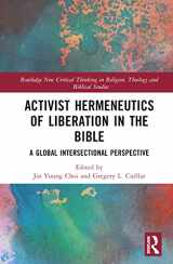 9780367544966-0367544962-Activist Hermeneutics of Liberation and the Bible (Routledge New Critical Thinking in Religion, Theology and Biblical Studies)