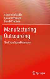 9781447129530-1447129539-Manufacturing Outsourcing: A Knowledge Perspective