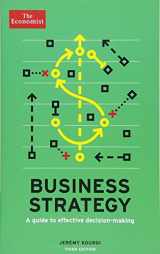 9781610394765-1610394763-Business Strategy: A Guide to Effective Decision-Making (Economist Books)