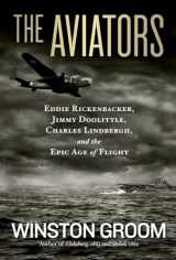 9781426211560-1426211562-Aviators, The: Eddie Rickenbacker, Jimmy Doolittle, Charles Lindbergh, and the Epic Age of Flight