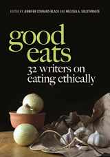 9781479821792-1479821799-Good Eats: 32 Writers on Eating Ethically