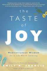 9780738773681-0738773689-The Taste of Joy: Mediterranean Wisdom for a Life Worth Savoring