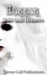 9780692544969-0692544968-Horror: Odd & Bizarre