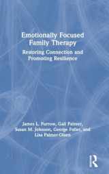 9781138948013-1138948012-Emotionally Focused Family Therapy: Restoring Connection and Promoting Resilience