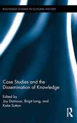 9781138815339-1138815330-Case Studies and the Dissemination of Knowledge (Routledge Studies in Cultural History)