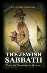 9781516896899-1516896890-The Jewish Sabbath: From the Maccabees to Qumran