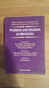 9789810212988-9810212984-PROBLEMS AND SOLUTIONS ON MECHANICS (Major American Universities PH.D. Qualifying Questions and S)