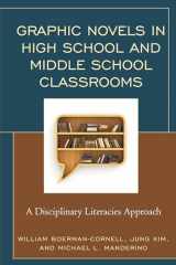 9781475828351-1475828357-Graphic Novels in High School and Middle School Classrooms: A Disciplinary Literacies Approach
