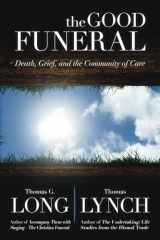 9780664238537-066423853X-The Good Funeral: Death, Grief, and the Community of Care