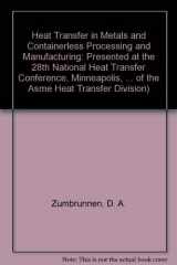 9780791807316-0791807312-Heat Transfer in Metals and Containerless Processing and Manufacturing: Presented at the 28th National Heat Transfer Conference, Minneapolis, ... of the Asme Heat Transfer Division)
