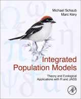 9780323908108-0323908101-Integrated Population Models: Theory and Ecological Applications with R and JAGS