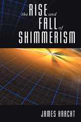 9780595175017-0595175015-The Rise and Fall of Shimmerism