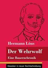 9783847849186-3847849182-Der Wehrwolf: Eine Bauernchronik (Band 57, Klassiker in neuer Rechtschreibung) (German Edition)