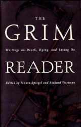 9780385485272-0385485271-The Grim Reader: Writings on Death, Dying, and Living on