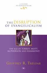 9781783594320-1783594322-Disruption of Evangelicalism (History of Evangelicalism 4)
