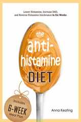 9781549737718-1549737716-The AntiHistamine Diet: Lower Histamine, Increase DAO, and Reverse Histamine Intolerance in Six Weeks