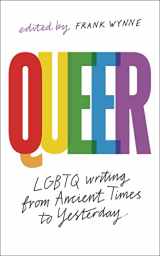 9781789542349-1789542340-Queer: A Collection of LGBTQ Writing from Ancient Times to Yesterday