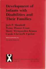 9780226753515-0226753514-Development of Infants with Disabilities and their Families (Monographs of the Society for Research in Child Development)
