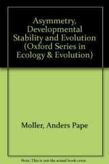 9780198548959-0198548958-Asymmetry, Developmental Stability, and Evolution (Oxford Series in Ecology and Evolution)