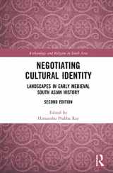 9780367222727-0367222728-Negotiating Cultural Identity: Landscapes in Early Medieval South Asian History (Archaeology and Religion in South Asia)
